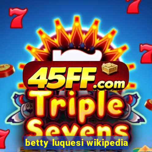betty luquesi wikipedia